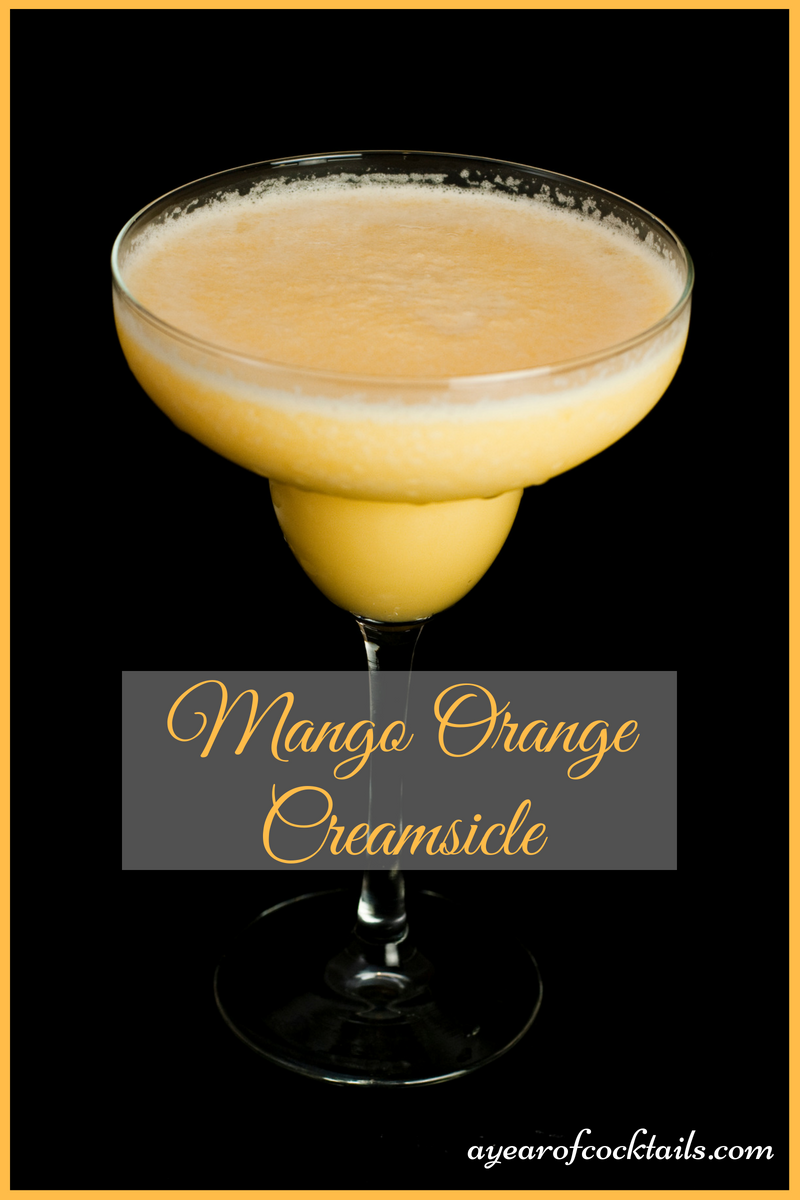 Mango Orange Creamsicle Cocktail A Year Of Cocktails