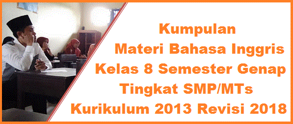 Materi Bahasa Inggris Kelas 8 Semester Genap Tingkat SMP