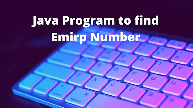 Java Program to find Emirp Number - Java and Python tutorial