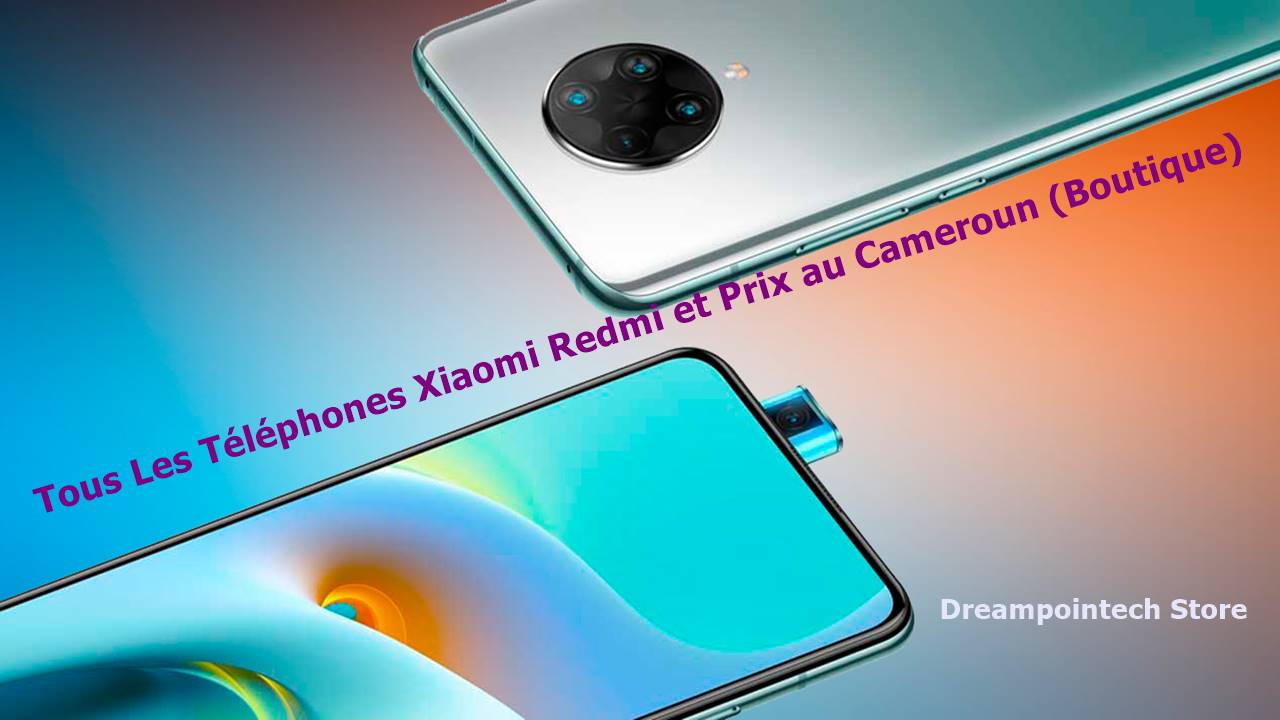 Tous Les Téléphones Xiaomi Redmi et Prix au Cameroun (Boutique en Ligne)