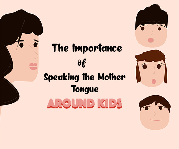 The Importance of Speaking the Mother Tongue around Kids Ghadeermansour 2020