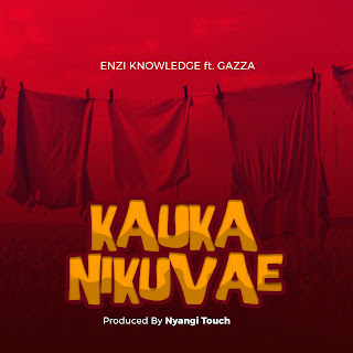 New Audio | Enzi Knowledge Ft Gazza - Kauka Nikuvae |