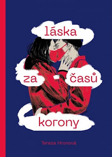 Román Láska za časů korony. Napsala Tereza Hronová a vydalo nakladatelství Zeď.