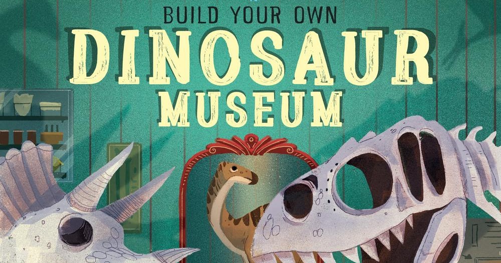 Kids' Book Review Review Build Your Own Dinosaur Museum