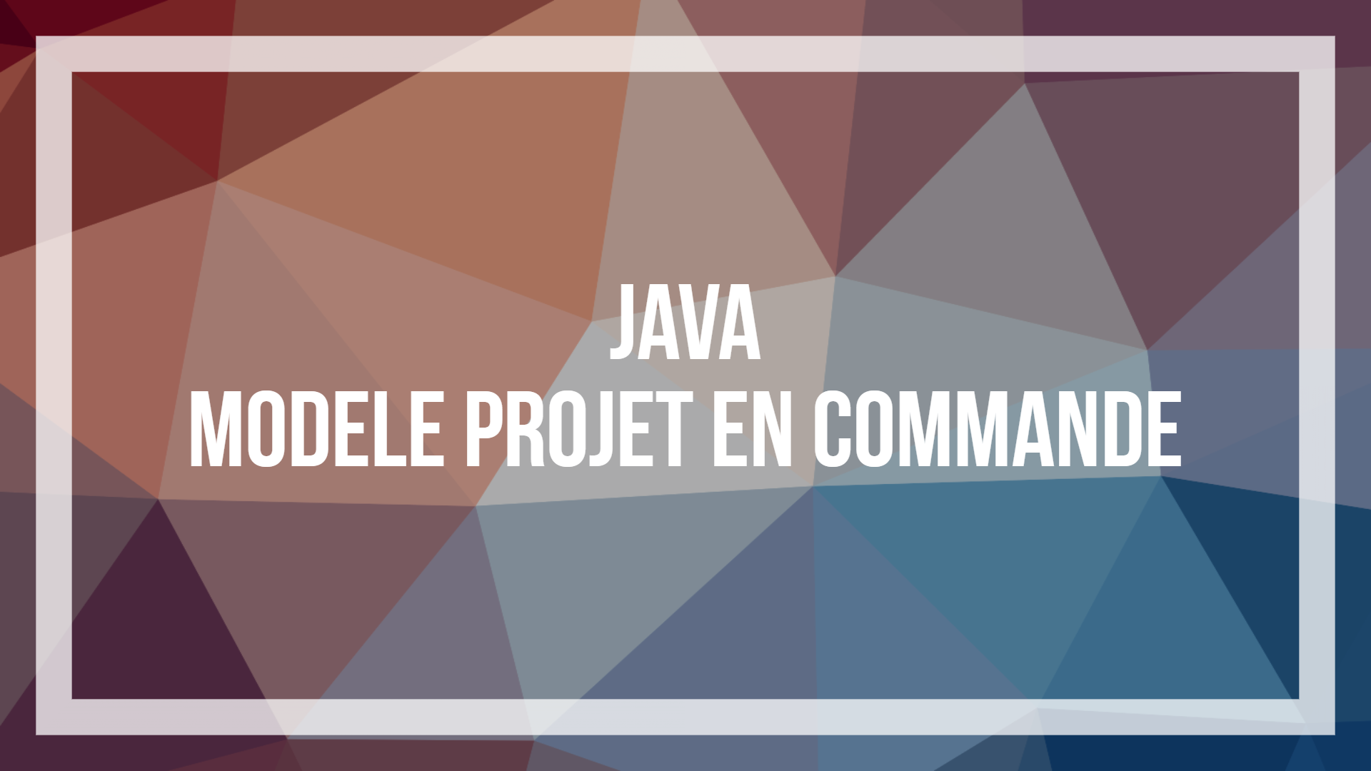 Java  Modèle de projet sans IDE en commande