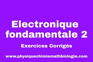 Exercices Corrigés Electronique Fondamentale 2 PDF