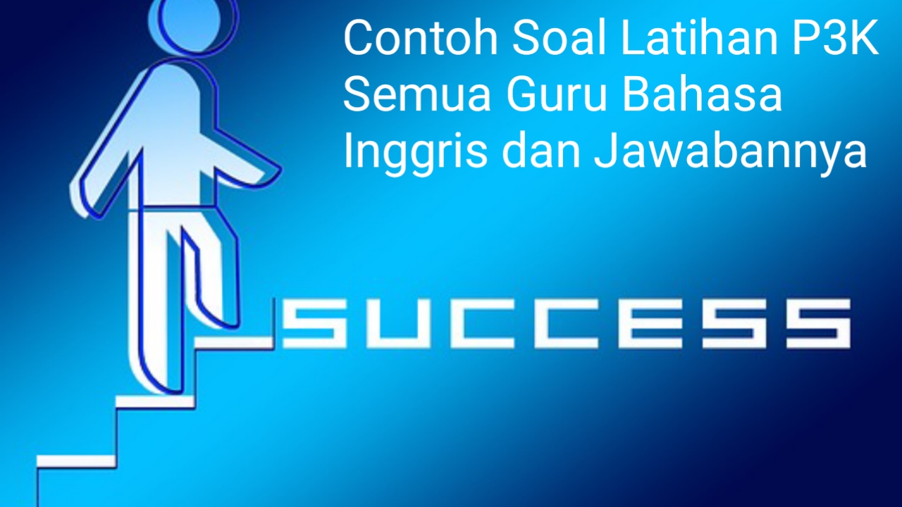Contoh Soal Latihan P3k Semua Guru Bahasa Inggris Dan Jawabannya Muhakus