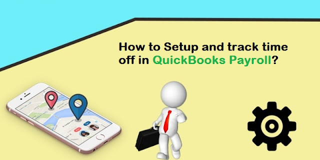 How to track Sick and Vacation time off in QuickBooks Payroll?