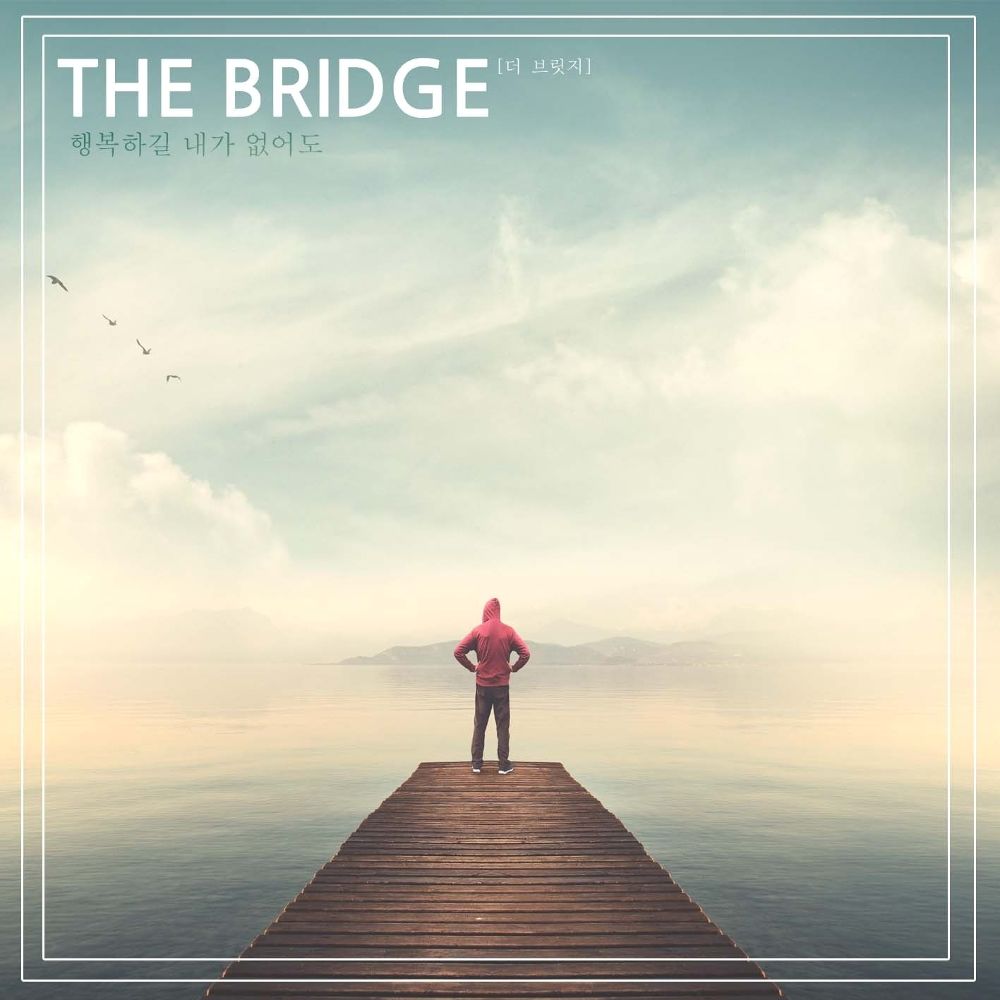 The Bridge – I Wish You Happiness. – Single