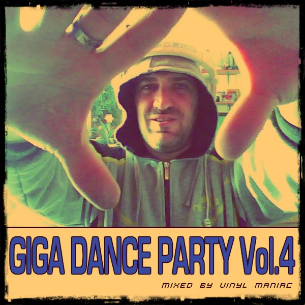 Giga Dance Party vol.4 mixed by vinyl maniac