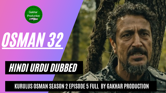 kurulus osman season 2 episode 5 Full hindi urdu dubbed by Gakhar Production