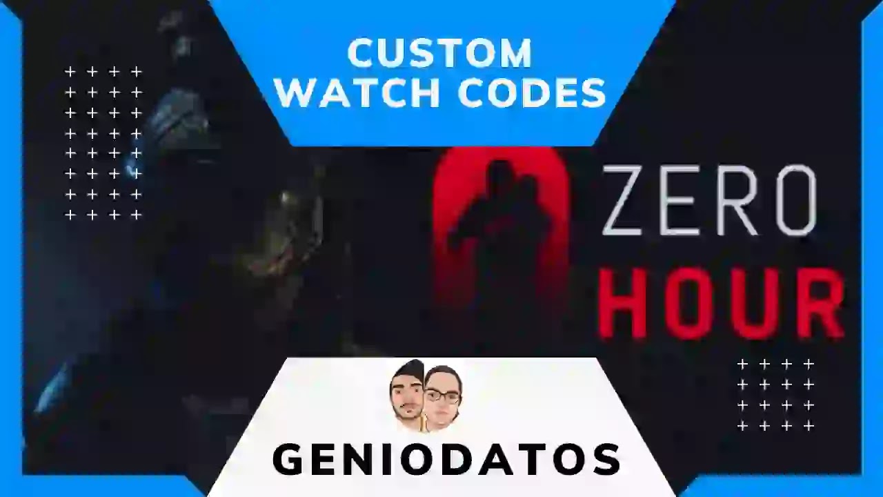 Zero Hour Custom Watch Codes (Unlock Codes)