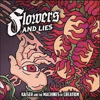pochette KAISER AND THE MACHINES OF CREATION flower and lies 2021