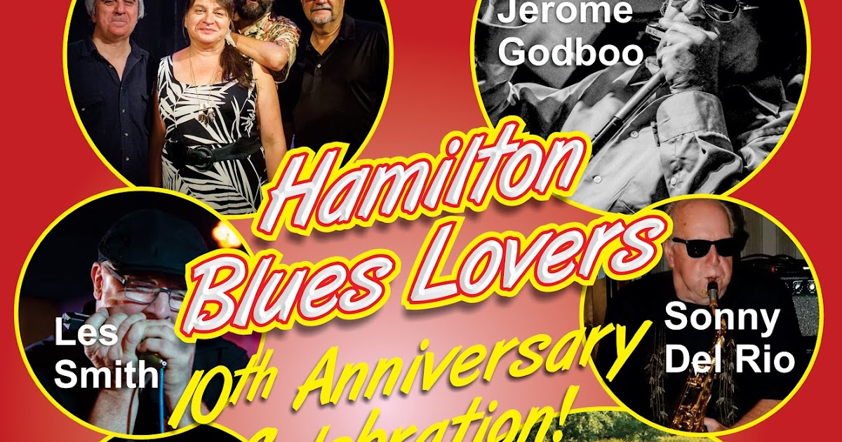 Hamilton Blues Lovers THANKS TO THE MUSICIANS WHO PLAYED OUR 10TH