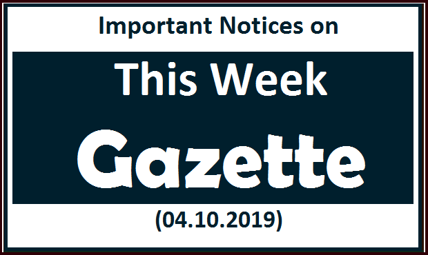 Important Notices on This Week Gazette (04.10.2019)