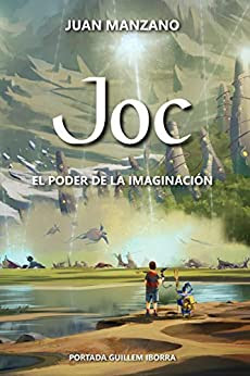 Promoción de libros: Joc: El poder de la imaginación, Juan Manzano (Independently published, mayo 2020)