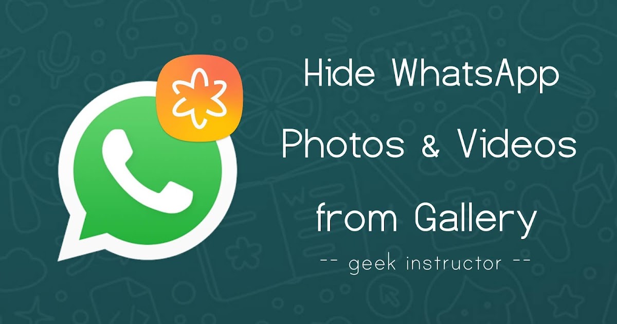 How To Hide Whatsapp Photos And Videos From Gallery