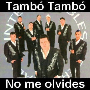 Tambo Tambo - No me olvides