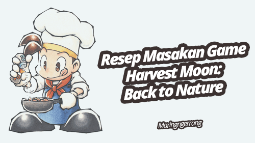 Resep Masakan Game Harvest Moon Back to Nature