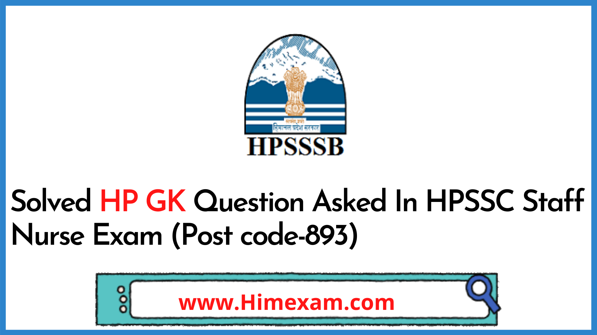 Solved HP GK Question Asked In HPSSC Staff Nurse Exam (Post code-893) Solved HP GK Question Asked In HPSSC Staff Nurse Exam (Post code-893)