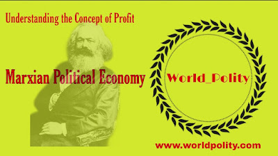 Understanding the Concept of Profit through Marxian Political Economy