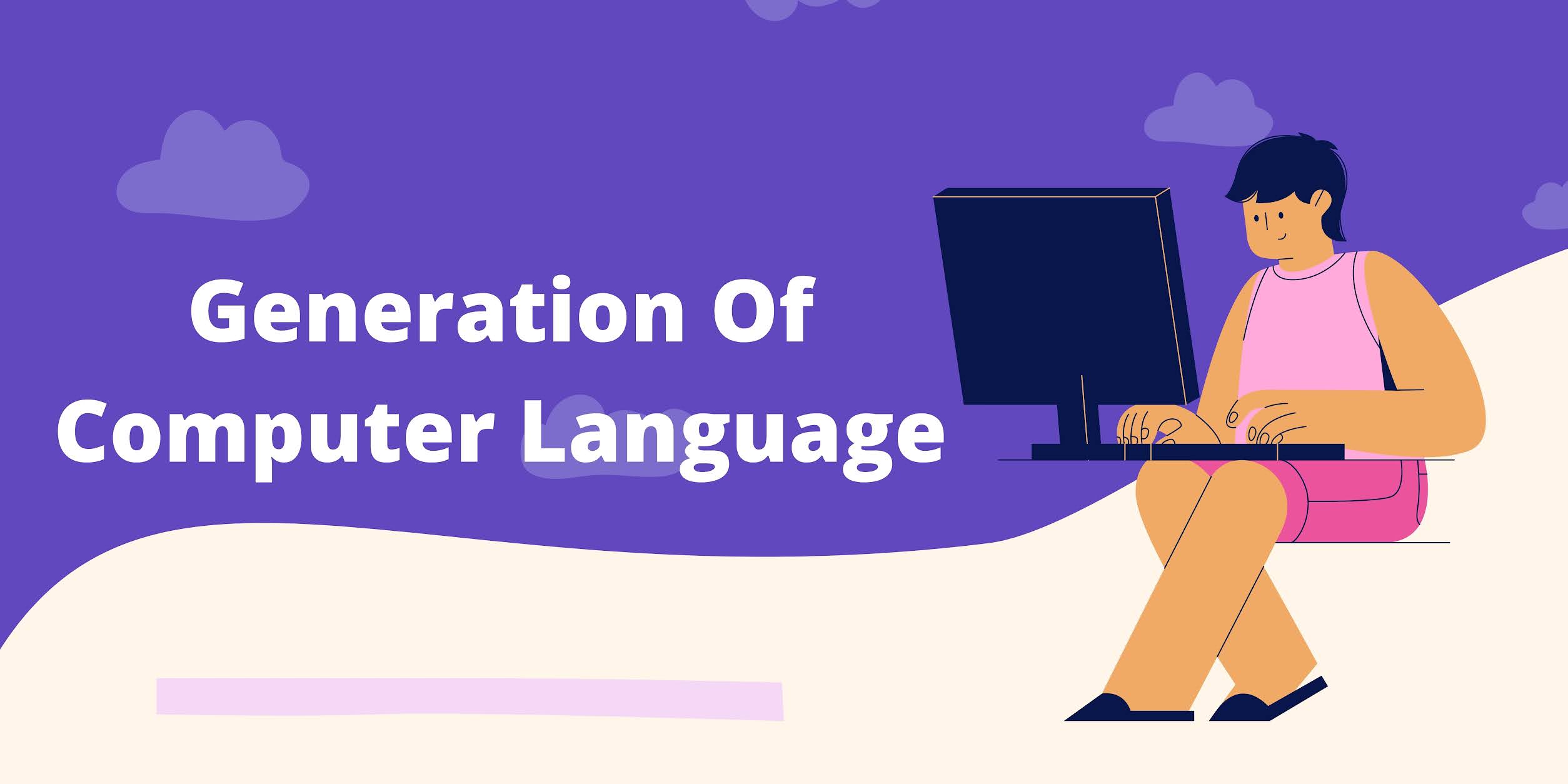 Generation of computer language Learn By Preet