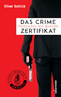 Das Crime-Zertifikat. Verbrechen mit Qualität - Oliver Schlick