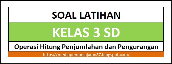 Soal Matematika Kelas 3 SD Tentang Operasi Hitung Penjumlahan dan