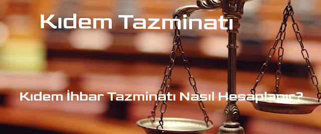 Kıdem ihbar Tazminatı Hesaplaması - Hukuk Bürosu