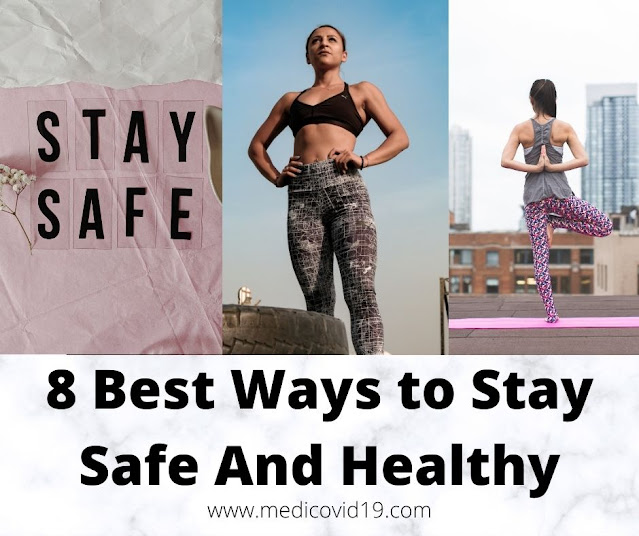 8 Best Ways To Stay Safe & Healthy For You