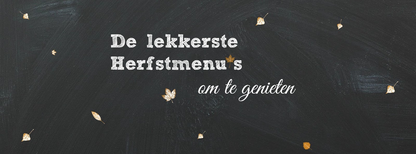 De lekkerste Herfstmenu’s om te genieten - Herfst De lekkerste Herfstmenu’s om te genieten - Herfst