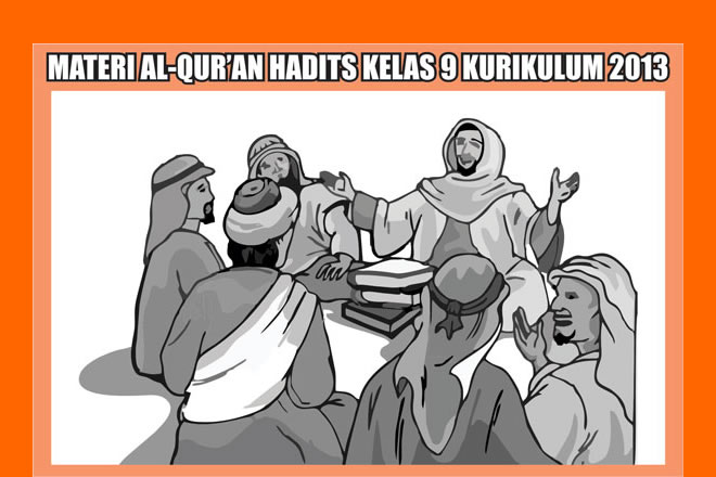 Materi AlQur�an Hadits Kelas 9 Semester 1/2 Kurikulum 2013