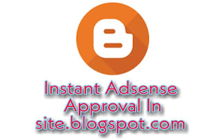 How to get instant adsense approval with blogspot.com domain