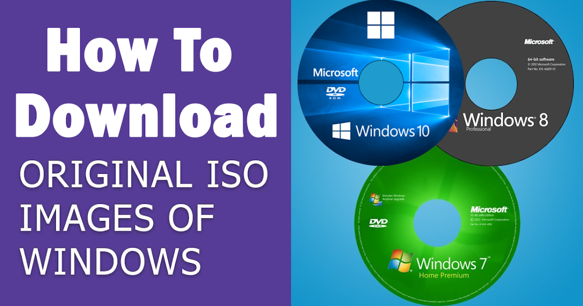 Download Original ISO Images of Windows 10, 8 or 7 [32bit & 64bit]  Download Latest ISO File 