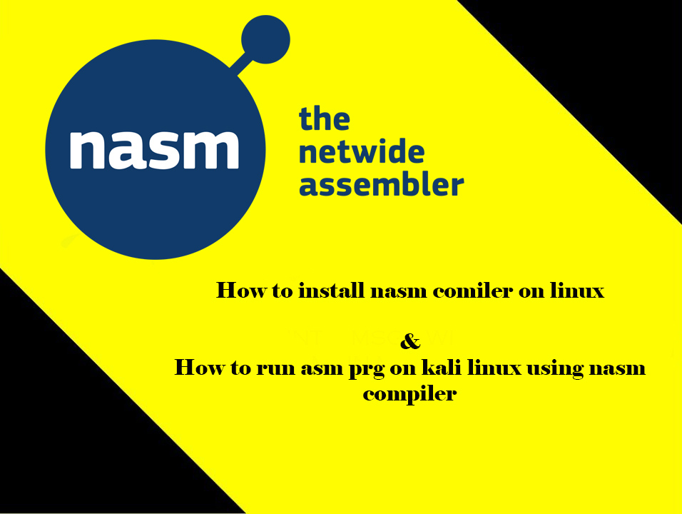 How to install NASM and compile Assembly program in kali linux.