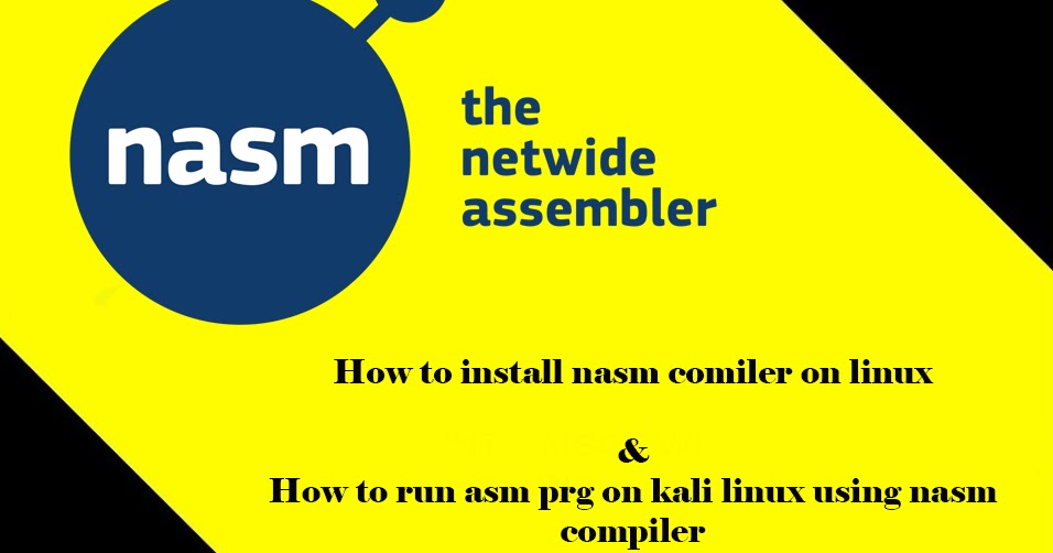 How to install NASM and compile Assembly program in kali linux.