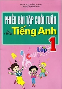 Phiếu bài tập cuối tuần môn tiếng anh lớp 1 - Đỗ Thị Ngọc Hiền