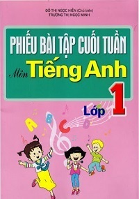 Phiếu Bài Tập Cuối Tuần Môn Tiếng Anh Lớp 1 - Đỗ Thị Ngọc Hiền