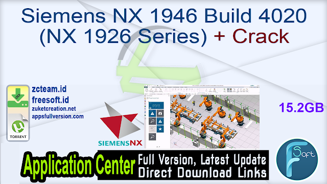 Siemens NX 1946 Build 4020 (NX 1926 Series) + Crack_ ZcTeam.id