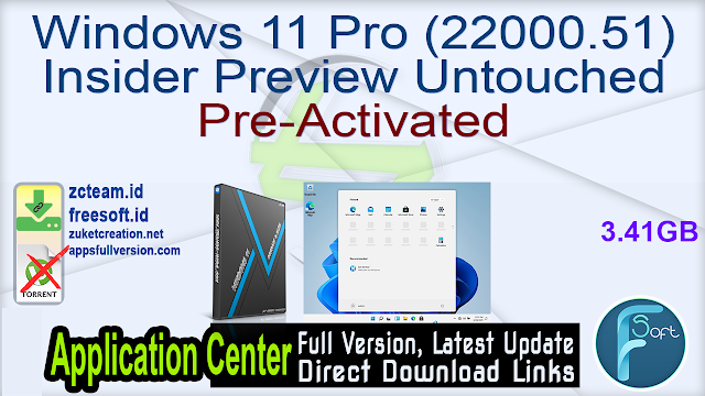 Windows 11 Pro (22000.51) Insider Preview Untouched Pre-Activated_ ZcTeam.id