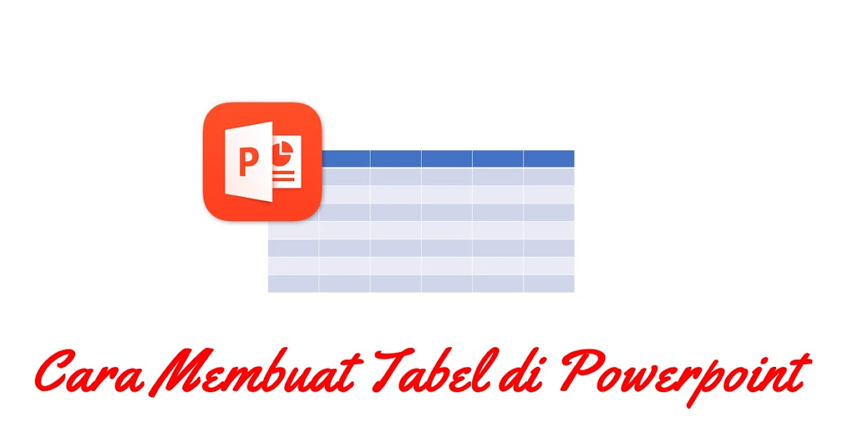 3 Cara Membuat Tabel Di Microsoft Powerpoint Gambar Semutimut Tutorial Hp Dan Komputer Terbaik
