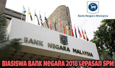 Biasiswa Bank Negara 2018 Lepasan SPM