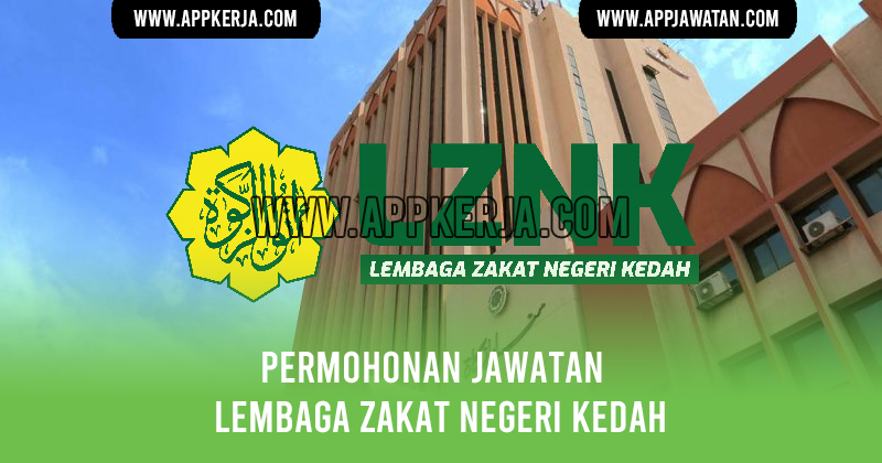 Jawatan Kosong di Lembaga Zakat Negeri Kedah  Appkerja Malaysia