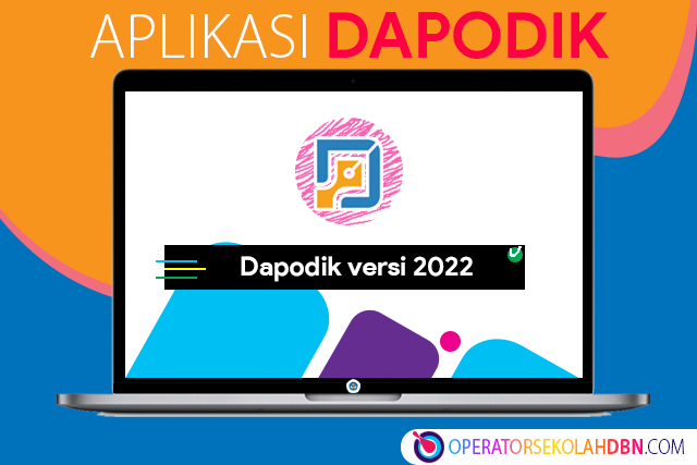 Download Aplikasi Dapodik Versi 2022 Paud Sd Smp Sma Dan Smk Tahun 2021 Operatorsekolahdbn Com Informasi Pendidikan Indonesia