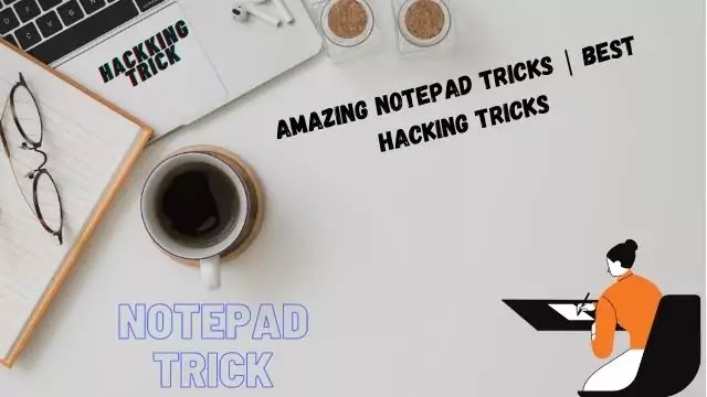 Notepad Tricks and Hacking tricks