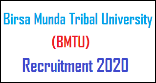 Birsa Munda Tribal University (BMTU) Recruitment 2020