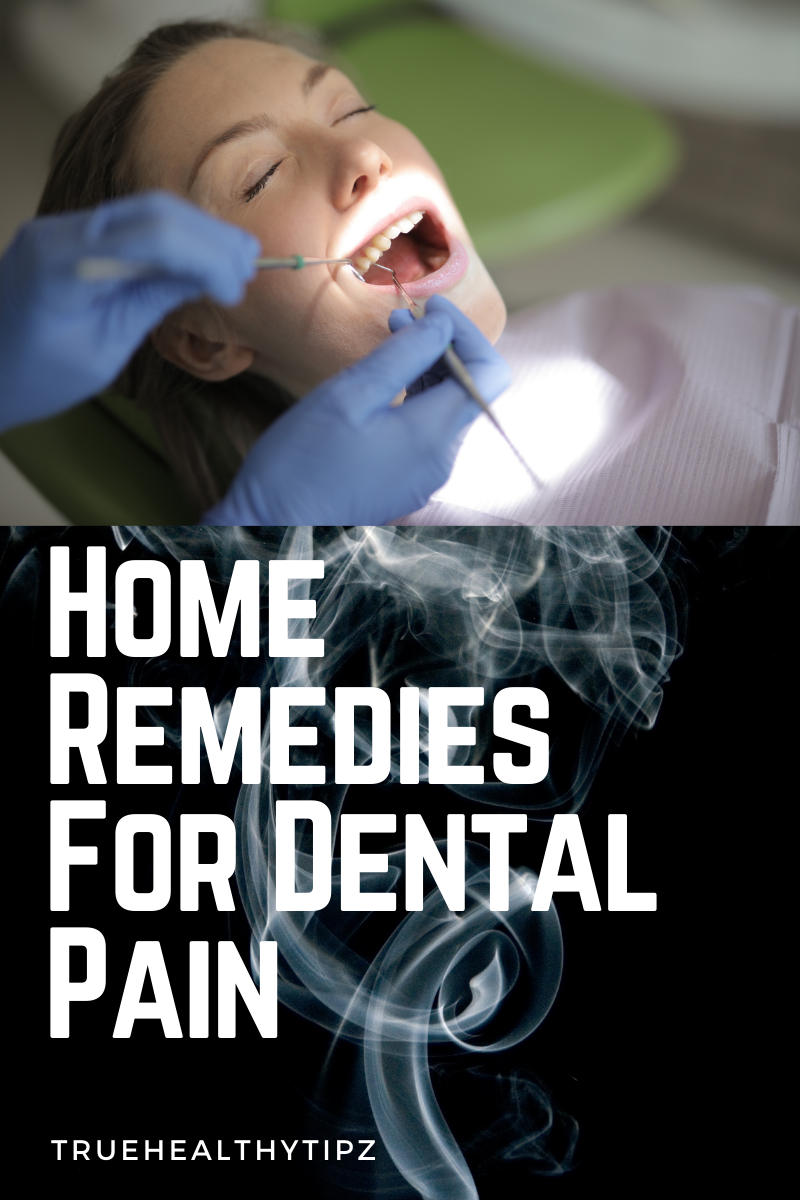 Home Remedies For Dental Pain truehealthytipz