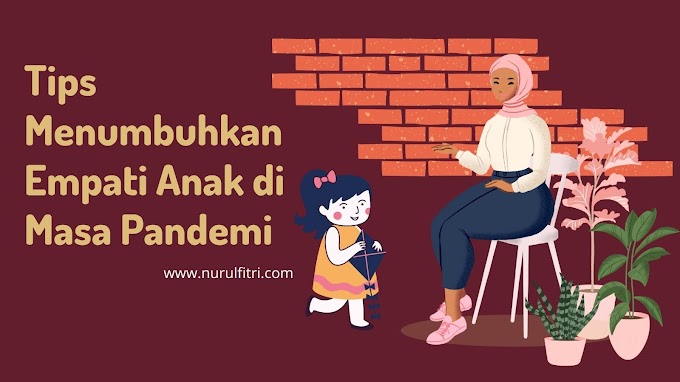 7 Cara Menumbuhkan Empati Anak di Masa Pandemi