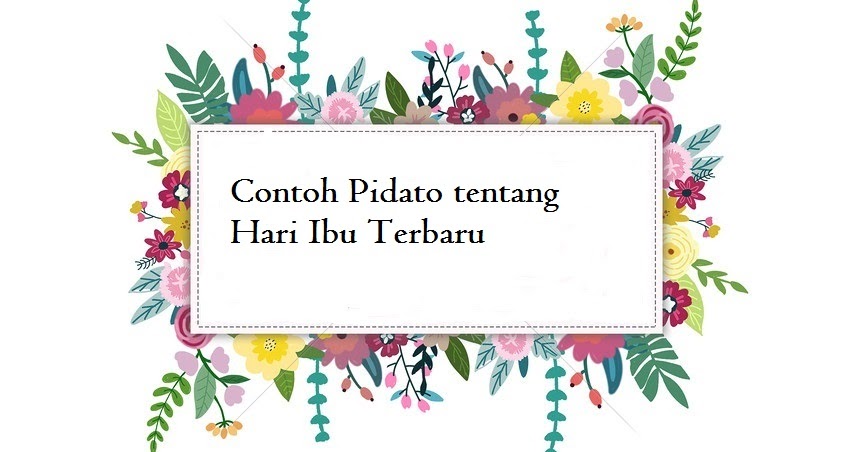 Contoh Pidato Tentang Hari Ibu Terbaru Kumpulan Pidato Jago Berpidato Apa Yang Kamu Cari Ada Disini Contoh Pidato Tentang Hari Ibu Terbaru Kumpulan Pidato Jago Berpidato Apa Yang Kamu Cari Ada Disini