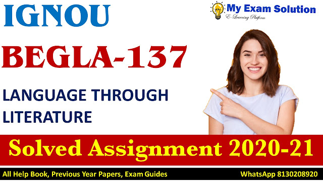 BEGLA-137 Language Through Literature Solved Assignment 2020-21